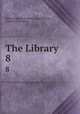 The Library. 8, Bibliographical Society (Great Britain )., Library Association 