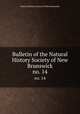 Bulletin of the Natural History Society of New Brunswick. no. 14, Natural History Society of New Brunswick 