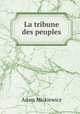La tribune des peuples, Adam Mickiewicz 