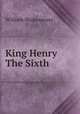 King Henry The Sixth, Уильям Шекспир 