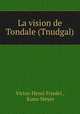 La vision de Tondale (Tnudgal), Victor-Henri Friedel , Kuno Meyer 
