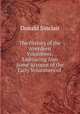 The History of the Aberdeen Volunteers: Embracing Also Some Account of the Early Volunteers of ., Donald Sinclair 