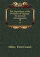 The Legislature of the Province of Virginia: Its Internal Development. 28, Miller, Elmer Isaiah 