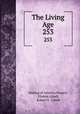 The Living Age. 253, Making of America Project, Eliakim Littell, Robert S . Littell 