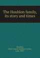 The Houblon family, its story and times, Houblon, Alice Frances (Lindsay) Archer, Lady, 1849- 