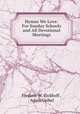 Hymns We Love: For Sunday Schools and All Devotional Meetings, Frederic W. Eickhoff , Adam Geibel 