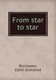 From star to star, Rochester, Edith Grensted 