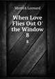 When Love Flies Out O` the Window. 8, Merrick Leonard 