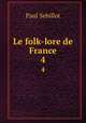 Le folk-lore de France. 4, Paul Sebillot 
