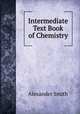 Intermediate Text Book of Chemistry, Smith, Alexander 