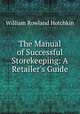 The Manual of Successful Storekeeping: A Retailer