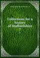 Collections for a history of Staffordshire. 7, Staffordshire Record Society. cn 