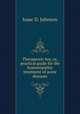 Therapeutic key, or, practical guide for the homoeopathic treatment of acute diseases, Isaac D. Johnson 