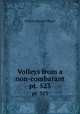 Volleys from a non-combatant. pt. 523, William Roscoe Thayer 