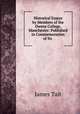 Historical Essays by Members of the Owens College, Manchester: Published in Commemoration of Its ., James Tait 