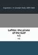 Lafitte: the pirate of the Gulf. v.1, Ingraham, J. H. (Joseph Holt), 1809-1860 