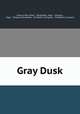 Gray Dusk, Octavus Roy Cohen , Doubleday, Page & Company, Page & Company Doubleday , Vail-Ballou Company , Vail-Ballou Company 