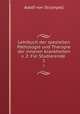 Lehrbuch der speziellen Pathologie und Therapie der inneren Krankheiten v. 2: Fr Studierende .. 1, Adolf von Strumpell 