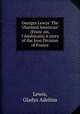 Georges Lewys` The "charmed American" (Francois, l`Americain) A story of the Iron Division of France, Lewis, Gladys Adelina 