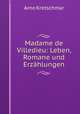 Madame de Villedieu: Leben, Romane und Erzahlungen, Arno Kretschmar 