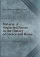 Malaria: A Neglected Factor in the History of Greece and Rome, William Henry Samuel Jones 