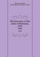 Election laws of the state of Montana, 1947. 1947, Montana,Mitchell, Sam W,Montana. Secretary of State 