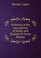 A history of the conceptions of limits and fluxions in Great Britain, Cajori Florian 