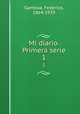Mi diario. Primera serie. 1, Gamboa, Federico, 1864-1939 