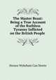 The Master Beast: Being a True Account of the Ruthless Tyranny Inflicted on the British People ., Horace Wykeham Can Newte 