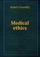 Medical ethics, Robert Saundby 