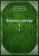 Storms werke. 1, Storm, Theodor, 1817-1888,Hertel, Theodor, 1894-1924 