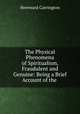 The Physical Phenomena of Spiritualism, Fraudulent and Genuine: Being a Brief Account of the ., Hereward Carrington 