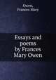 Essays and poems by Frances Mary Owen, Owen, Frances Mary 