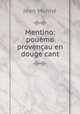 Mentino: pouemo provencau en douge cant, Jean Monne 