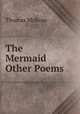 The Mermaid & Other Poems, Thomas McKean 