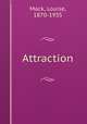 Attraction, Mack, Louise, 1870-1935 