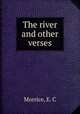 The river and other verses, Morrice, E. C 