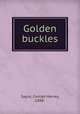 Golden buckles, Sayce, Conrad Harvey, 1888- 