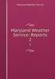 Maryland Weather Service: Reports. 2, Maryland Weather Service 