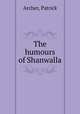 The humours of Shanwalla, Archer, Patrick 