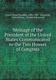 Message of the President of the United States Communicated to the Two Houses of Congress, United States President (1901-1909 : Roosevelt), United States, Theodore Roosevelt 