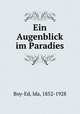 Ein Augenblick im Paradies, Boy-Ed, Ida, 1852-1928 