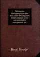 Memento therapeutique des maladies des organes respiratoires: avec un appendice concernant les ., Henri Mendel 