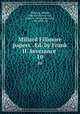 Millard Fillmore papers . Ed. by Frank H. Severance . 10, Fillmore, Millard, 1800-1874,Severance, Frank H. (Frank Hayward), 1856-1931, ed 