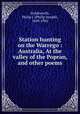 Station hunting on the Warrego : Australia, At the valley of the Popran, and other poems, Holdsworth, Philip J. (Philip Joseph), 1849-1902 