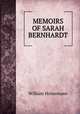MEMOIRS OF SARAH BERNHARDT, William Heinemann 