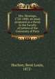 Mrs. Montagu, 1720-1800; an essay proposed as a thesis to the Faculty of Letters of the University of Paris, Rene? Louis Huchon 