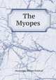 The Myopes ., Marmaduke William Pickthall 