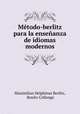 Metodo-berlitz para la ensenanza de idiomas modernos, Maximilian Delphinus Berlitz, Benito Collonge 