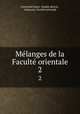 Mlanges de la Facult orientale. 2, 